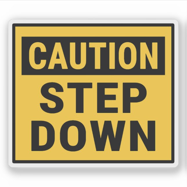 Caution Step Down (Front)