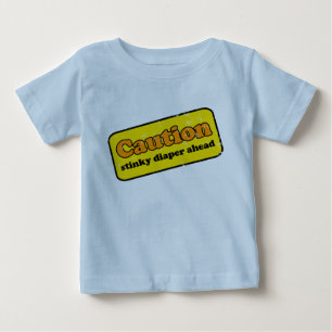 Caution: Stinky Diaper Ahead Baby T-Shirt
