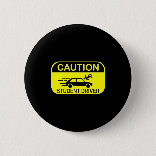 Caution Student Driver Funny  6 Cm Round Badge (Front)