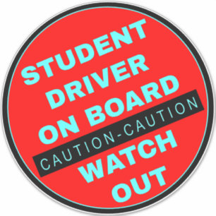 Caution Student Driver On Board - Red Watch Out
