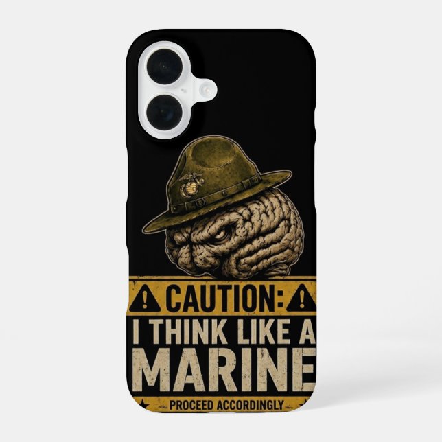 Caution: Think Like a Marine iPhone 16 Case (Back)