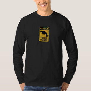 Caution Trigger Warning Fun Gun Road Sign Woke Vir T-Shirt