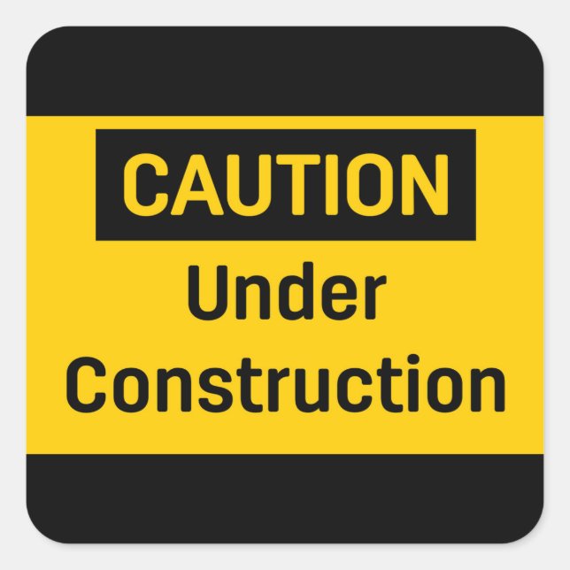 CAUTION Under Construction Square Sticker (Front)