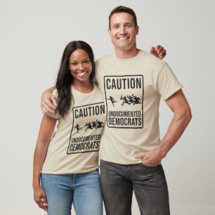 CAUTION Undocumented Democrats Parody Road Sign T-Shirt