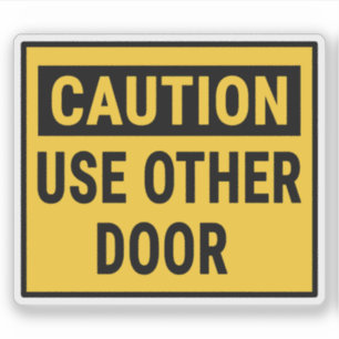 Caution Use Other Door