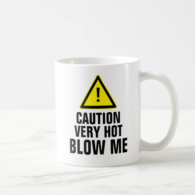 Caution Very Hot Blow Me Coffee Mug (Right)