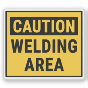 Caution Welding Area