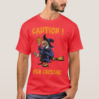 Caution Witch Crossing Halloween 2022 402 T-Shirt