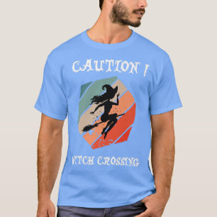 Caution Witch Crossing Halloween 2022 saying 14201 T-Shirt