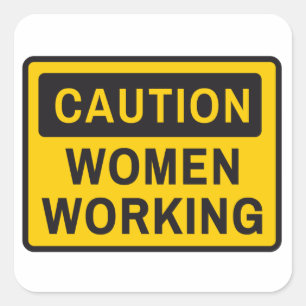 Caution women working square sticker