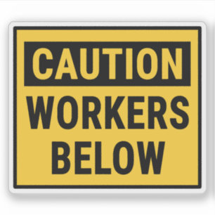 Caution Workers Below