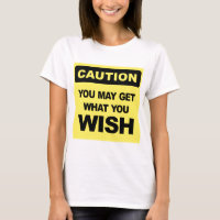 Caution, you may get what you wish for