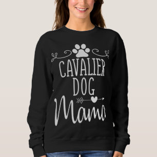 Cavalier Dog Mama King Charles Spaniel Lover Novel Sweatshirt