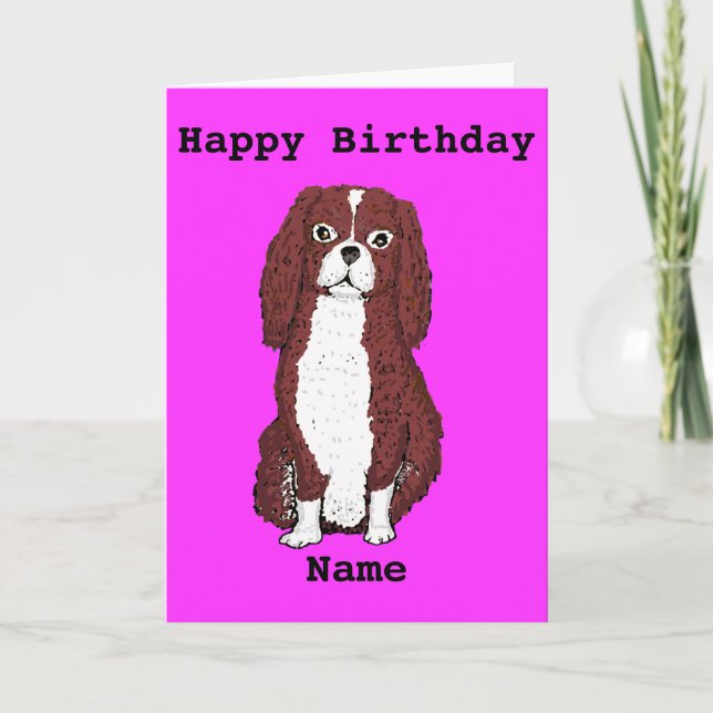 Cavalier King Charles Spaniel Add name Birthday Card (Front)