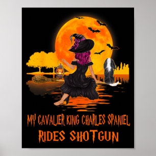 Cavalier Rides Shotgun Dog And Witch Funny Poster