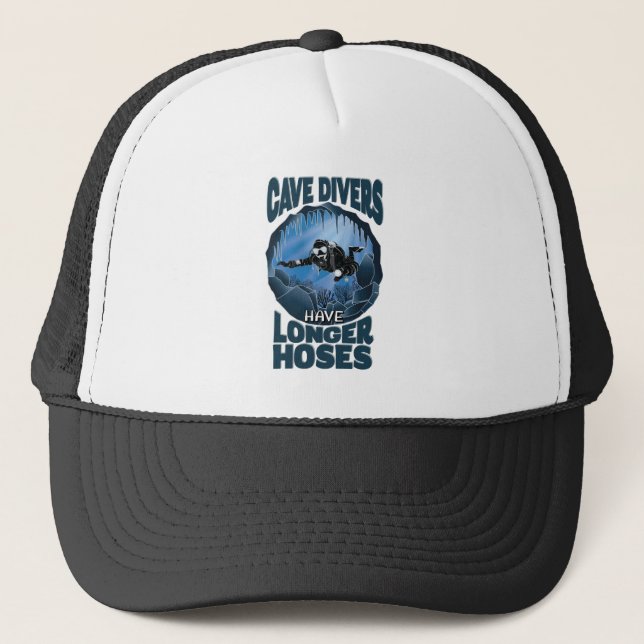 Cave Divers Have Longer Hoses - Funny Diving Trucker Hat (Front)
