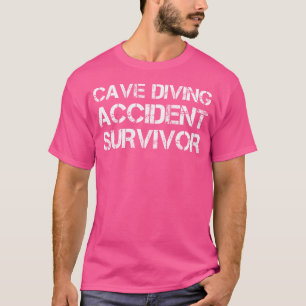 Cave Diving Accident Survivor T-Shirt