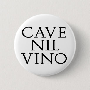 Cave Nil Vino 6 Cm Round Badge