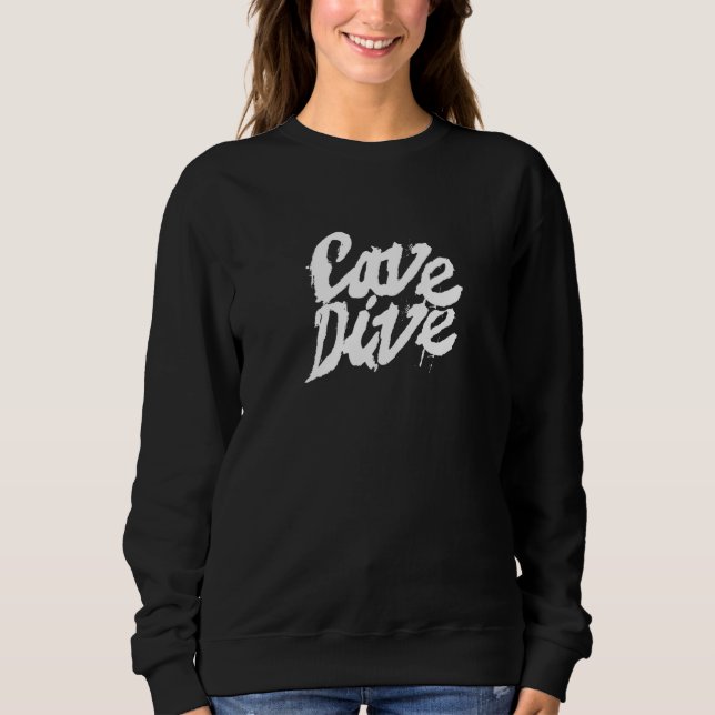 Cavediving Cave Diving Dive Caves Diver Sweatshirt (Front)