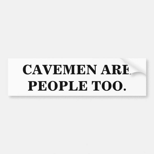 CAVEMEN ARE PEOPLE TOO. BUMPER STICKER (Front)