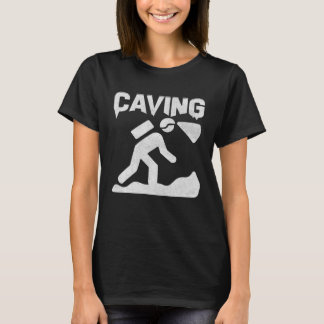Caving  Cave Man Cavers Cave  Sayings Costume T-Shirt