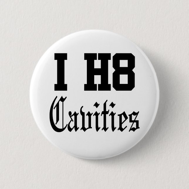 cavities 6 cm round badge (Front)