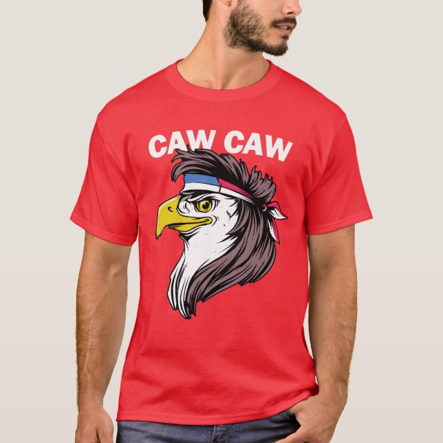 Caw Caw Eagle Funny Patriotic Eagle 4th Of July T-Shirt (Front)