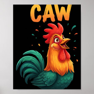 Caw Rooster Chicken Farm Animal Funny Rnyard Lover Poster