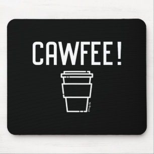 Cawfee New Yorker, New Jersey, Boston Coffee  Mouse Pad