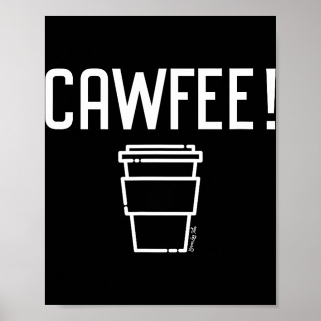 Cawfee New Yorker, New Jersey, Boston Coffee  Poster (Front)