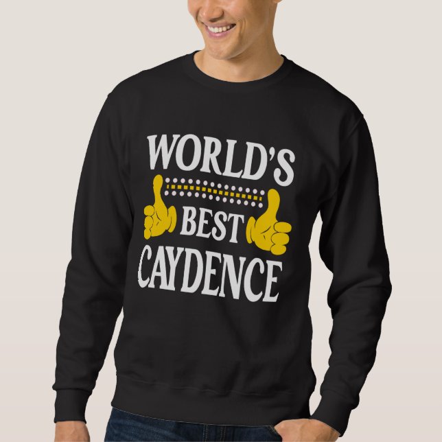 Caydence Personal Name First Name World's Best Cay Sweatshirt (Front)