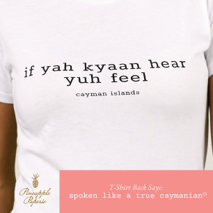 Cayman Dialect 'If Yuh Kyaan Hear' Personalised T-Shirt