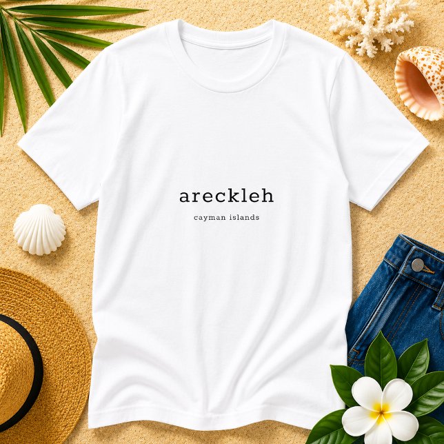 Cayman Islands Dialect Areckleh T-Shirt (Pineapple Paperie_Spoken Like a True Caymanian_Zazzle T-shirt Front_areckleh)