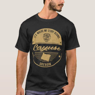 Cayuse Oregon It's Where my story begins T-Shirt