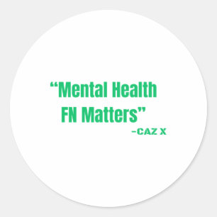 Caz X- Mental Health Fn S Green Sticker