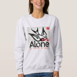 CBC Alone: A Love Story Sweatshirt