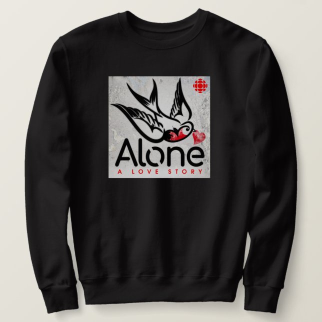 CBC Alone: A Love Story Sweatshirt (Design Front)