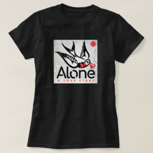 CBC Alone: A Love Story T-Shirt