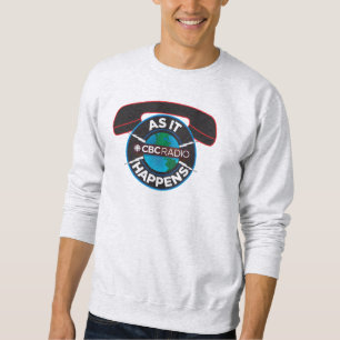 CBC As It Happens Sweatshirt