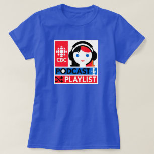 CBC Podcast Playlist T-Shirt