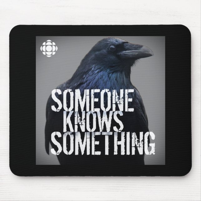 CBC Someone Knows Something Mouse Pad (Front)