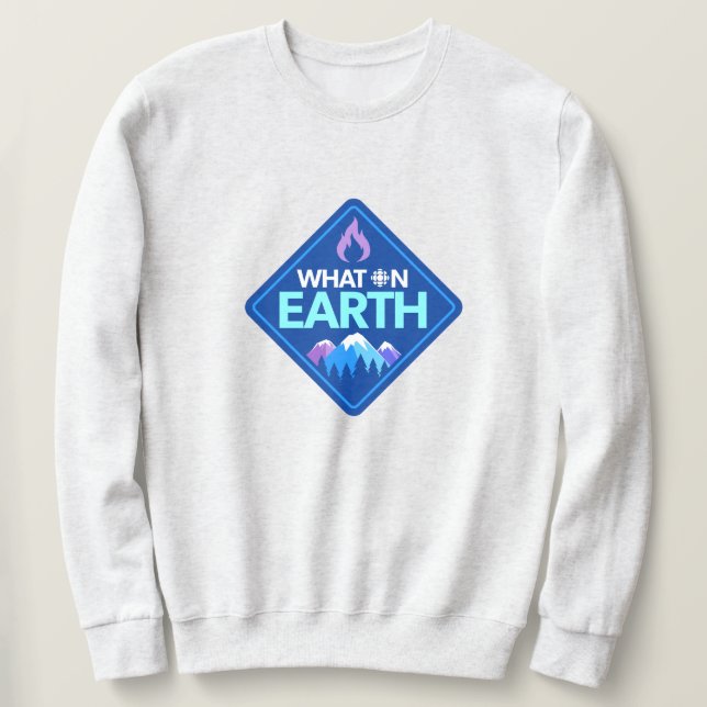 CBC - What On Earth Sweatshirt (Design Front)