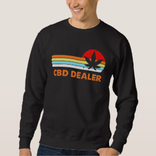 CBD Dealer Seller Fun Weed Sweatshirt