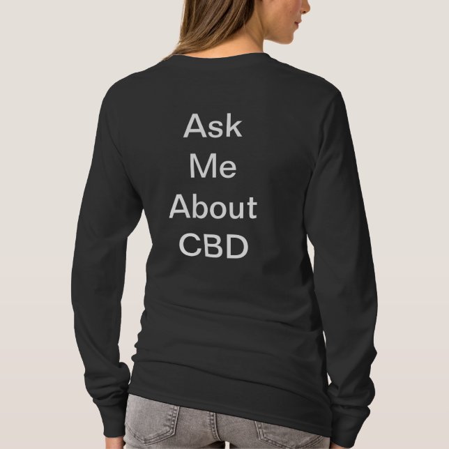 CBD oil shirt Ask me about CBD Cannabidiol (Back)