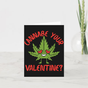 Cbe Your Valentine Weed Stoner  Card