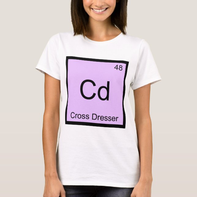 Cd - Cross Dresser Chemistry Element Symbol Tee (Front)