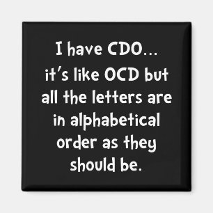 CDO Like OCD Magnet