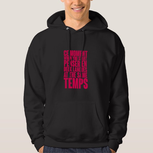 Ce moment when you start pensar en deux languages hoodie (Front)