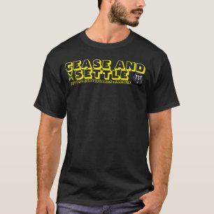 CEASE AND SETTLE T-Shirt