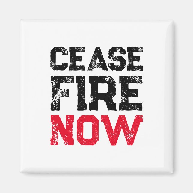 Cease Fire Now black red white grunge typography Magnet (Front)